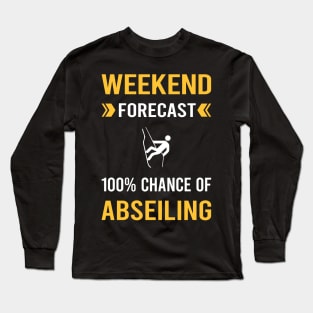 Weekend Forecast Abseiling Abseil Long Sleeve T-Shirt